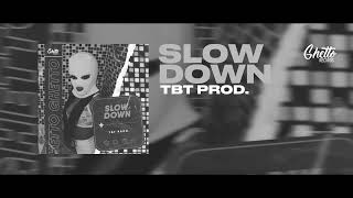 TBT prod. - Slow Down