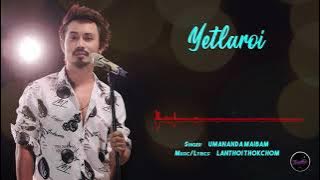 YETLAROI | UMANANDA MAIBAM |  Music Audio