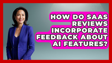 How Do SaaS Reviews Incorporate Feedback About AI Features? | The SaaS Pros Breakdown News