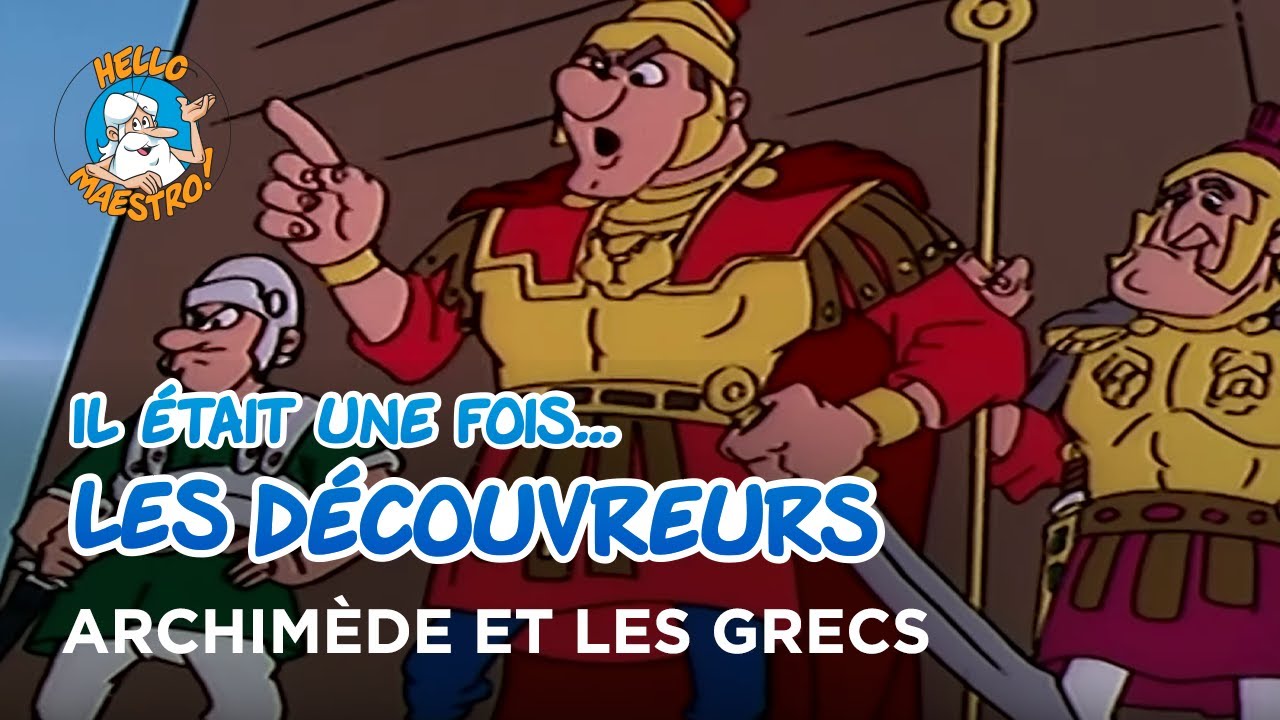 Il était une fois… les Découvreurs 🤔- Archimède et les Grecs 🇬🇷