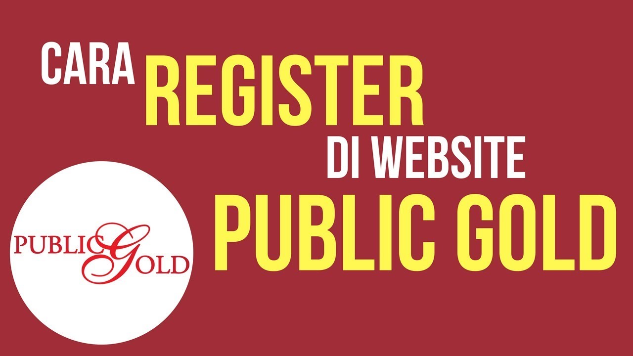 Cara Register Sebagai Pembeli Emas Di Website Public Gold Secara Percuma (Free)
