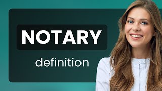Notary — what is NOTARY meaning