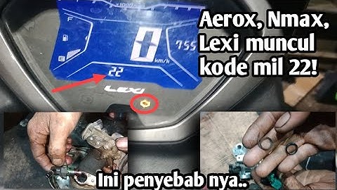 Penyebab kode mil 22 di motor YAMAHA Aerox, Nmax, Lexi