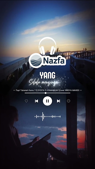 Tapi Tahukah Kamu - Dygta Ft. Kamasean (Cover Nadya mahdi) #laguviral