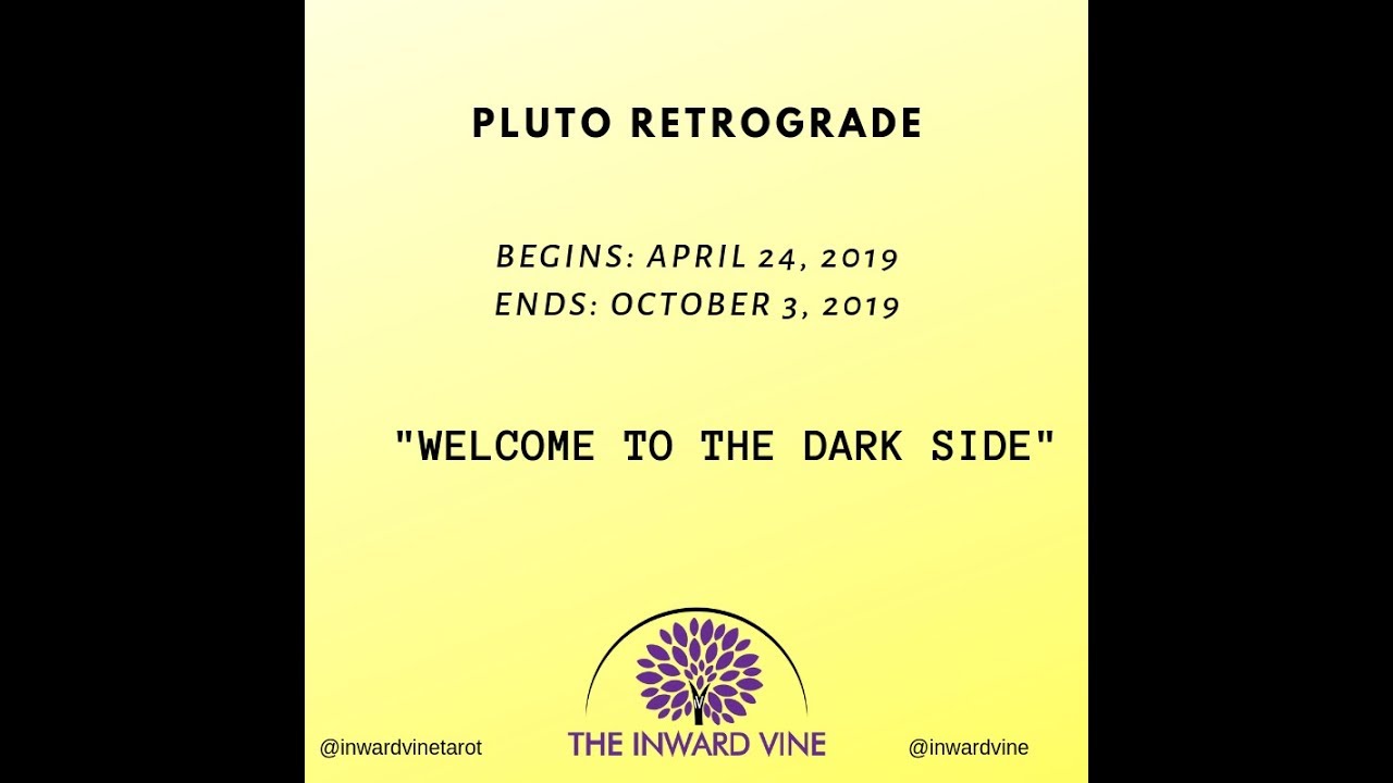 Pluto Retrograde- April 24, 2019  "Welcome to the Dark Side."