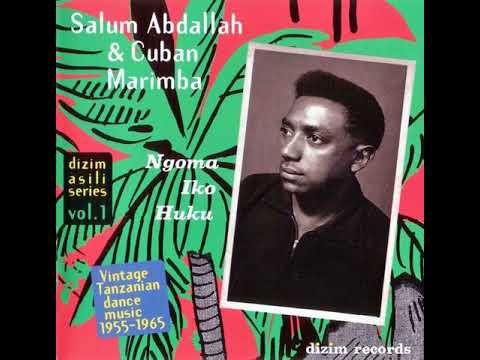 Salum Abdallah Cuban Marimba Ngoma Iko Huku Vintage Tanzanian Dance Music 1955 1965 2000