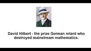 Celebrity The beginning of ALL mainstream math cranks and morons: David Hilbert. Wealth