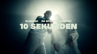 KIANUSH x PA SPORTS x YAKARY - 10 SEKUNDEN (Official Video)