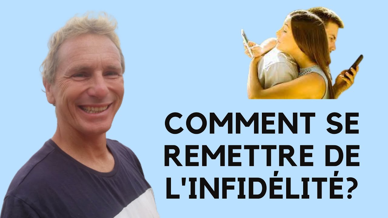 Comment se remettre de l'infidélité? - YouTube