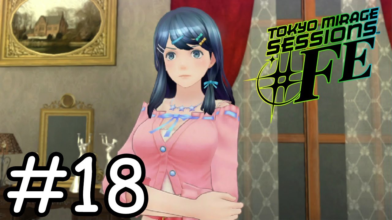 Tokyo Mirage Sessions FE Encore 18 Tsubasa Acting Debut YouTube