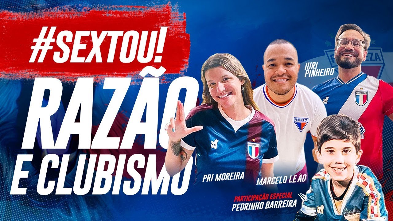 RAZÃO E CLUBISMO: O SEXTOU MAIS CLUBISTA DO BRASIL! - YouTube