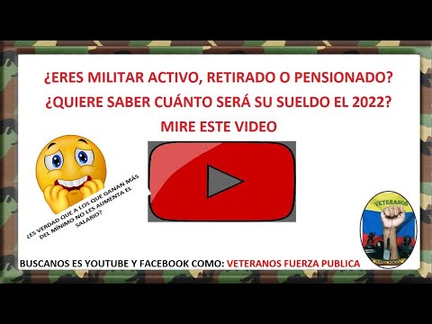 ¿QUIERE SABER CUANTO SERA SU SUELDO EN EL 2022 PARA LOS MILITARES ACTIVOS Y PENSIONADOS ?