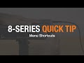 8-Series Quicktip: Customizing Menu Shortcuts