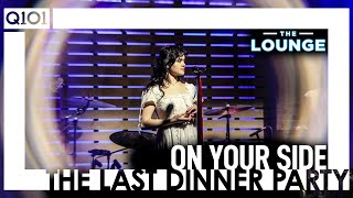 The Last Dinner Party - On Your Side [The Lounge]