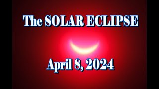 Solar Eclipse, April 8, 2024