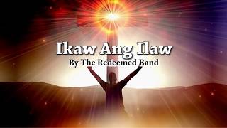 Ikaw Ang Ilaw By The Redeemed Band with Lyrics