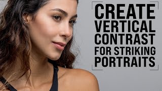 Create Vertical Contrast For Striking Portraits | Mark Wallace