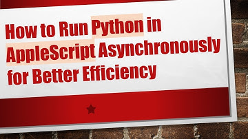 How to Run Python in AppleScript Asynchronously for Better Efficiency
