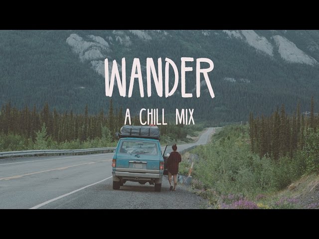 Wander | A Chill Mix class=