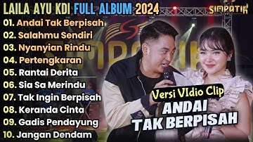 Andai Tak Berpisah - LAila Ayu KDI Full Album Terbaru || Salahmu Sendiri, Simpatik Music Full Album