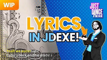 Just Dance.EXE 1.1.0 (WIP) - LYRICS are finally here! | Dev Sneak Peek