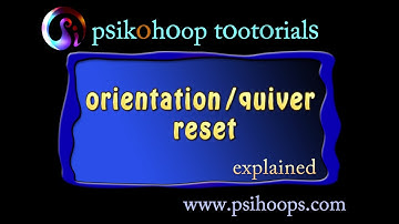 psikohoop short tutorial44_orientation/quiver reset explained