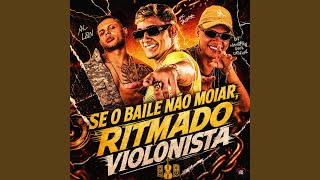 Se o Baile não Moiar, Ritmado Violonista