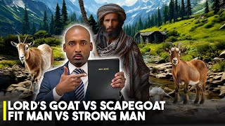 Lords Goat Vs Scapegoat The Fit Man Vs The Strong Man Questions Answers The Day Of Atonement