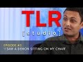 Episode 2 - "I saw a demon sitting in my chair" - TLR Studio