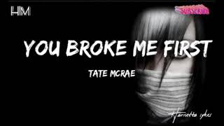 YOU BROKE ME FIRST_TATE MCRAE (Lyric)