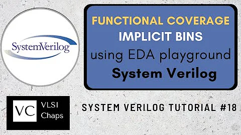 System Verilog Tutorial #18 | What is Functional Coverage? | Implicit Bins | EDA Playground