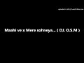Maahi Ve X Mere Sohneya DJ O S M