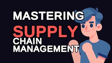 Mastering Supply Chain Management: From Basics to Advanced Strategies
