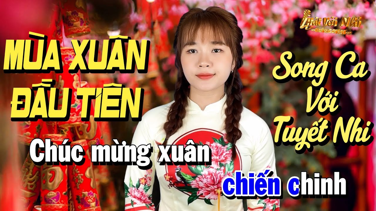Mùa Xuân Đầu Tiên - Thiếu Giọng Nam Song Ca Với Tuyết Nhi Organ