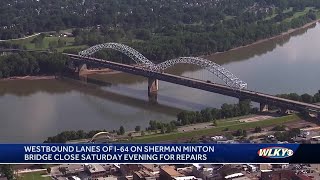 Westbound lanes on Sherman Minton bridge close Saturday