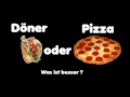 Jetzt frage ich  pizza oder dner 