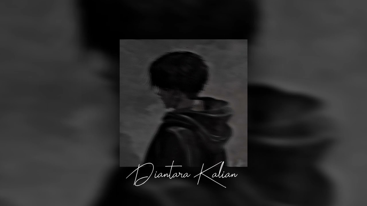 Diantara Kalian - speed up and reverb ( Tiktok Version )