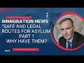 Immigration News: Safe and Legal Routes to Asylum: Part 1 - Why Have Them?