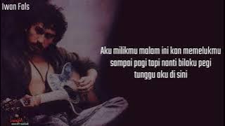 IWAN FALS  aku milikmu malam ini lirik