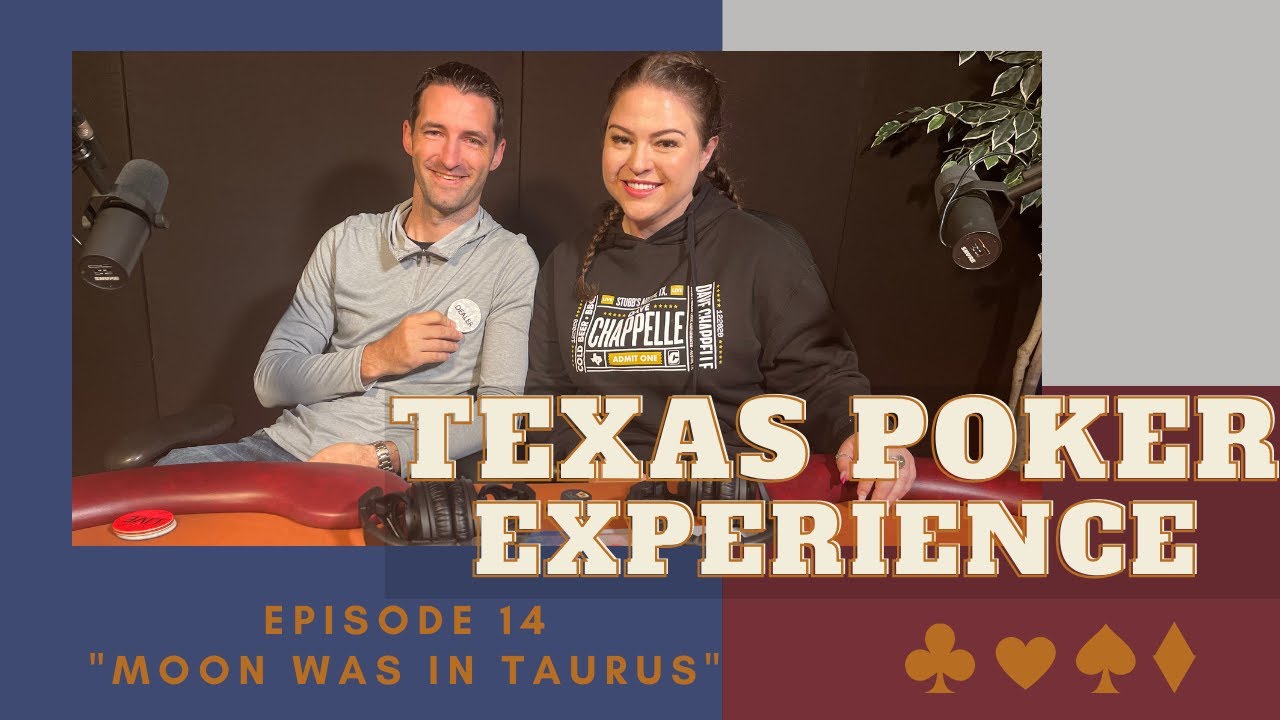 Texas Poker Experience Podcast Ep 14: Moon Was in Taurus