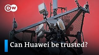 Why experts have security concerns about Huawei’s 5G infrastructure | DW Analysis