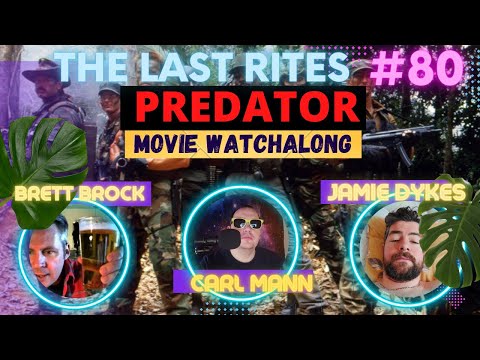 Predator Movie watch-along! | The Last Rites #80