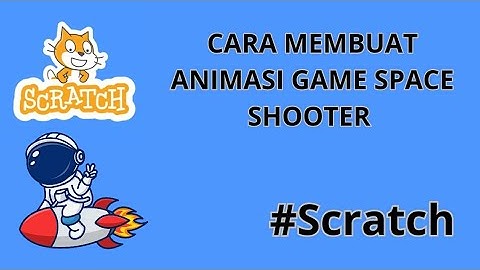 Cara membuat animasi game space shooter #scratch 