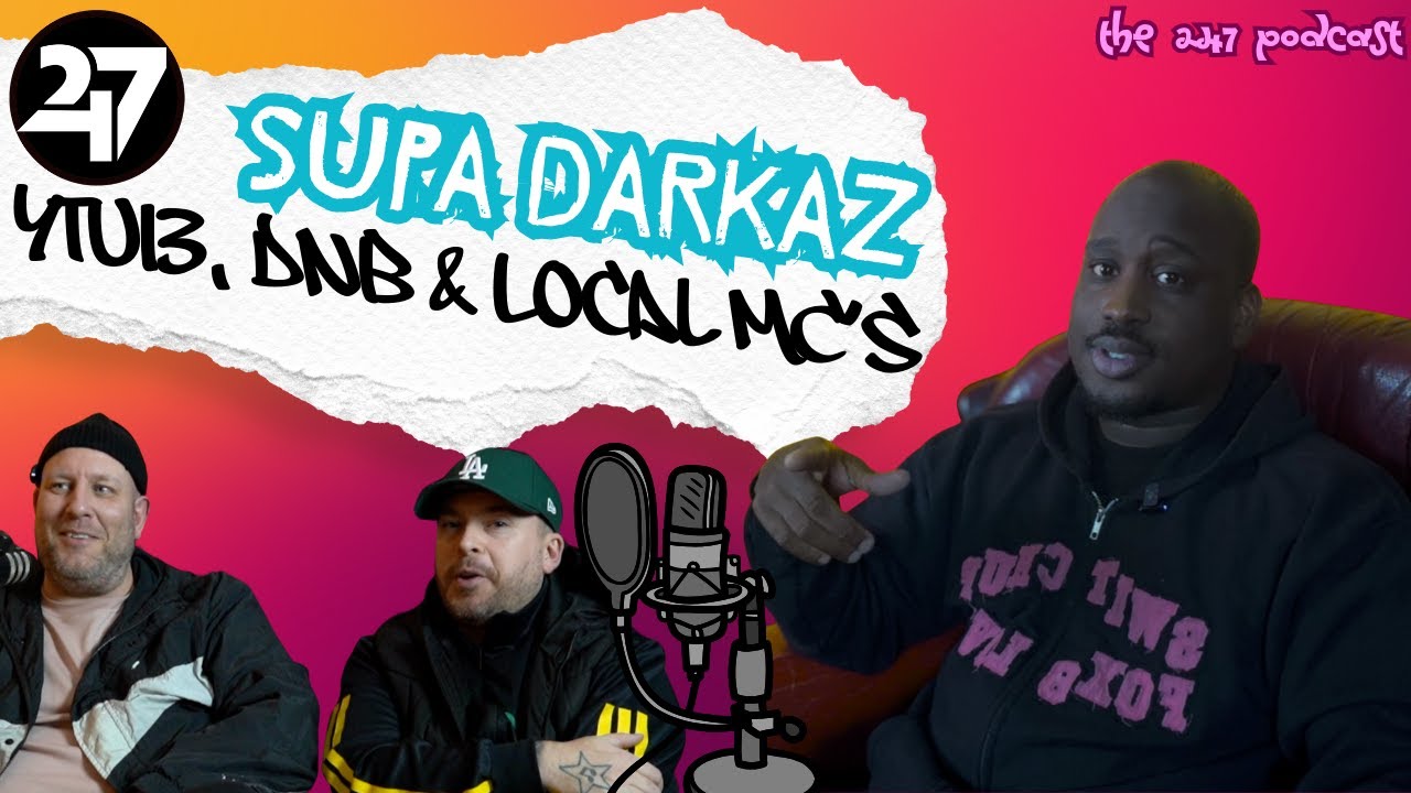 247 Podcast - Supa Darkaz talks YTU13, Drum n Bass, The Local Scene & How Clubbing Has Changed!