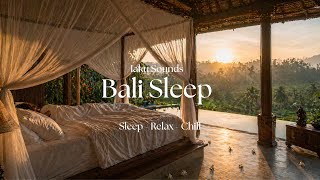Tropical Bali Ambience 🌿 Calm Sleep Music for Deep Rest &amp; Relaxation | 8 Hours