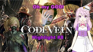 Oh My God Not Again | Code Vein Highlight