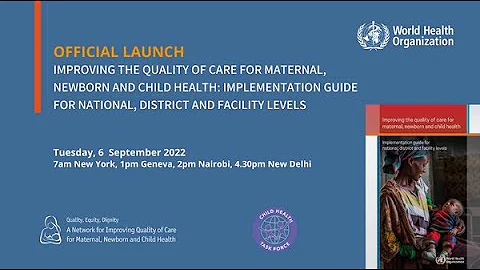Launch WHO Implementation Guide for Improving Quality of Care for Maternal, Newborn and Child Health - DayDayNews