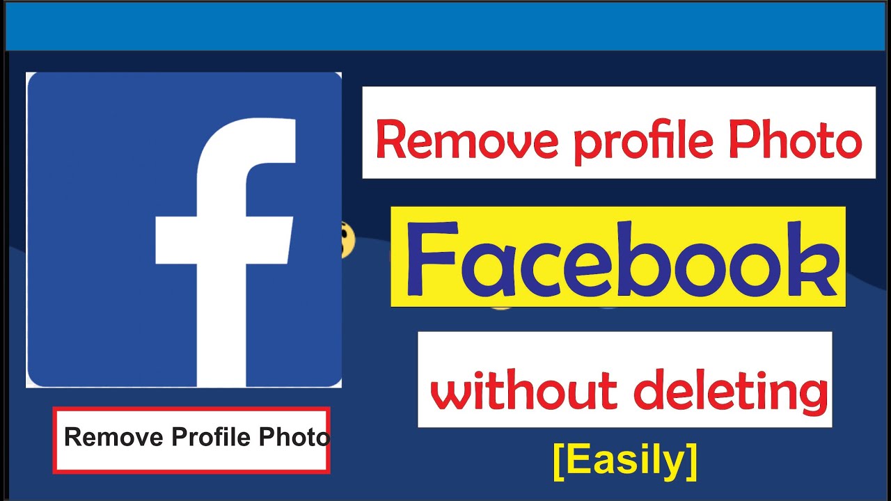 How To Remove Profile Picture On Facebook Without Deleting