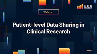 IDDI WEBINAR: Patient-Level Data Sharing in Clinical Research