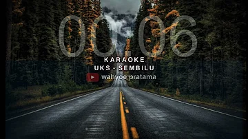 Karaoke UKS - Sembilu || no vokal